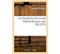 Les Sociétaires du second Théâtre-français, note Georges Richard (Auteur)