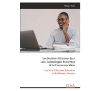 Les Sociétés Africaines face aux Technologies Modernes de la Communication: Cas de la Télévision Éducative et des Réseaux Sociaux
