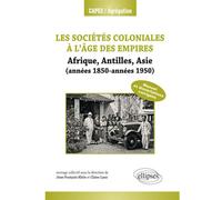 Les sociétés coloniales. Années 1850-années 1950. (Antilles, Afrique, Asie) - Jean-François Klein - Ellipses - broché - Essai