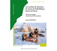Les sociétés de chasseurs de rennes du paléolithique récent en France - économie, écologie et cycle annuel de nomadisme