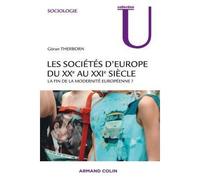 Les sociétés d'Europe du XXe au XXIe siècle - La fin de la modernité européenne ? - Goran Therborn - Armand Colin - broché - Scolaire / Universitaire