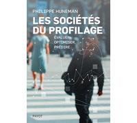 Les sociétés du profilage Philippe Huneman (Auteur)