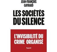 Les sociétés du silence Jean-François Gayraud (Auteur)
