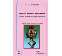 Les sociétés gabonaises traditionnelles Système économique et gouvernement - Léonard Andjembe - L'harmattan - broché - Essai