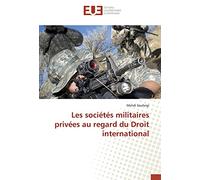 Les sociétés militaires privées au regard du Droit international