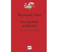 Les sociétés modernes Textes rassemblés et introduits par Serge Paugam - Raymond Aron - Puf - broché - Etude