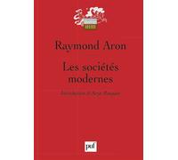 Les sociétés modernes Textes rassemblés et introduits par Serge Paugam - Raymond Aron - Puf - broché - Etude