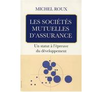Les societes mutuelles d'assurance.un statut a l'epreuve du developpe Un statut à l'épreuve du développement - Michel Roux - Eska - broché - Etude