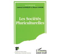 Les sociétés pluriculturelles - Gabriel Gosselin - L'harmattan - Livre