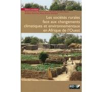 Les Sociétés Rurales Face Aux Changements Climatiques Et Environnementaux En Afrique De L'ouest