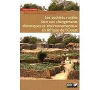 Les Sociétés Rurales Face Aux Changements Climatiques Et Environnementaux En Afrique De L'ouest