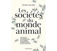 Les sociétés secrètes du monde animal Ryan Huling (Auteur)