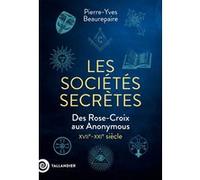 Les sociétés secrètes Pierre-Yves Beaurepaire (Auteur)