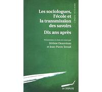 Les sociologues, l'école et la transmission des savoirs: Dix ans après
