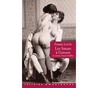 Les Soeurs à l'envers et autres textes inédits - Pierre Louÿs - La Musardine Eds - Poche - Roman