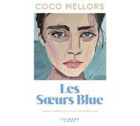 Les Soeurs Blue - Coco Mellors - Calmann-Levy - broché - Roman