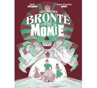 Les soeurs Brontë contre la Momie - Nelly Chadour - Moutons Electriques - relié - Roman