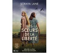 Les soeurs de la liberté - Soraya Lane - City - broché - Roman