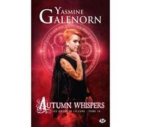 Les Soeurs de la lune, T14 : Autumn Whispers Yasmine Galenorn (Auteur)