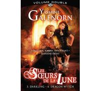 Les Soeurs De La Lune Volume Double - Tome 3, Darkling - Tome 4, Dragon Wytch