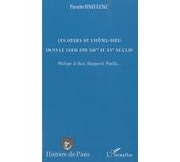 Les surs de l'Hôtel-Dieu dans le Paris des XIVe et XVe siècles Philippe du Bois, Marguerite Pinelle... - Pierrette Binet-Letac - L'harmattan - broché - Essai