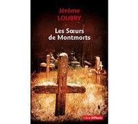 Les Soeurs de Montmorts Jérôme Loubry (Auteur)