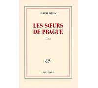 Jérôme Garcin – Les soeurs de Prague – Roman – Broché – Gallimard