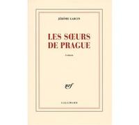 Jérôme Garcin – Les soeurs de Prague – Roman – Broché – Gallimard