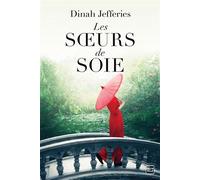 Les Soeurs de soie - Dinah Jefferies - Hauteville - broché - Roman
