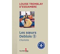 Les Soeurs Deblois T 01 Charlotte