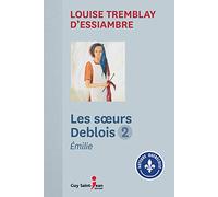 Les soeurs Deblois, Tome 2 : Emilie