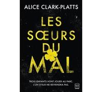 Les Soeurs du mal Alice Clark-Platts (Auteur), Emmanuelle Ghez (Traduction), Greg Heinimann (Illustration)