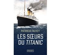 Les Soeurs du Titanic - Patricia Falvey - Pocket - Poche - Roman