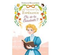 Les Soeurs Espérance - Tome 2 - Où Es-Tu Elisabeth ?