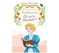 Les Soeurs Espérance - Tome 2 - Où Es-Tu Elisabeth ?