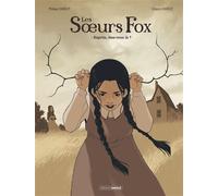 Les Soeurs Fox - vol. 01/2 Esprits, êtes-vous là ? - Philippe Charlot - Bamboo Eds - cartonné - Bande dessinée