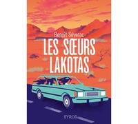 Les soeurs Lakotas Benoît Séverac (Auteur), Françoise Maurel (Illustration)
