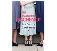 Les Soeurs Loubersac Suzanne Gachenot (Auteur)
