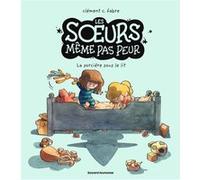 Les soeurs même pas peur, Tome 01: La sorcière sous le lit
