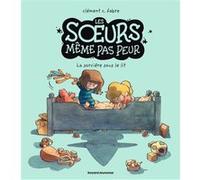 Les soeurs même pas peur, Tome 01 Clément C. Fabre (Illustration), Clément C. Fabre (Auteur)