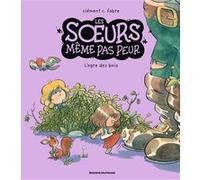 Les soeurs même pas peur, Tome 02 Clément C. Fabre (Illustration), Clément C. Fabre (Auteur)
