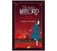 Les Soeurs Mitford Enquêtent - Tome 5 - Un Air De Révolte