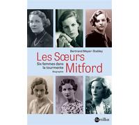Les soeurs Mitford - Six femmes dans la tourmente - Bertrand Meyer-Stabley - Bartillat - broché - Biographie