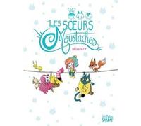 Les soeurs Moustaches - L'intégrale Miss Paty (Auteur), Miss Paty (Dessinateur), Miss Paty (Scénario)