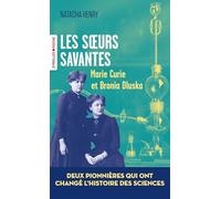 Les soeurs savantes: Marie Curie et Bronia Dluska