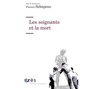 Les soignants et la mort - Florent Schepens - Eres - broché - Essai