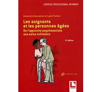 Les soignants et les personnes âgées: De l'approche psychosociale aux soins infirmiers