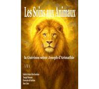 LES SOINS AUX ANIMAUX, énergies celto-esséniennes puissantes,: protocoles de guérison, âme à âme,