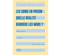 Les soins en prison Quelle réalité derrière les murs ? - Béatrice Carton - Hygee - broché - Essai