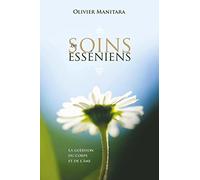 Les soins esseniens : La guérison du corps et de l'âme